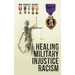 Healing Military Injustice Racism