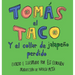 Tomás el Taco: Y el Collar de Jalapeño Perdido