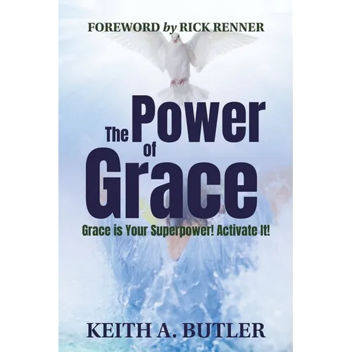 The Power of Grace: Grace Is Your Superpower! Activate it!