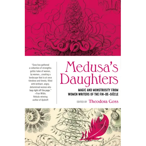 Medusa's Daughters: Magic and Monstrosity from Women Writers of the Fin-De-Siècle