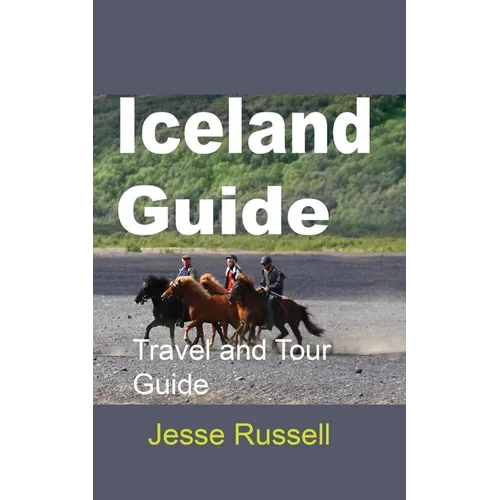 Iceland Guide: Travel and Tour Guide