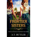 Frontier Sisters: Historical Women's Fiction Saga Large Print