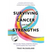 Surviving Cancer with Your Strengths: Discover Your Talents, Build Your Mindset, and Personalize Your Cancer Path