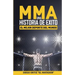 MMA, una historia de exito: El mejor deporte del mundo