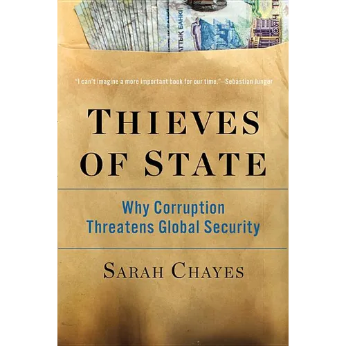 Thieves of State: Why Corruption Threatens Global Security