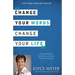 Change Your Words, Change Your Life: Understanding the Power of Every Word You Speak