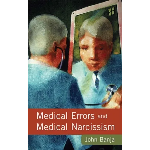 Medical Errors and Medical Narcissism