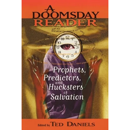 A Doomsday Reader: Prophets, Predictors, and Hucksters of Salvation