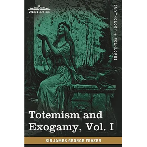 Totemism and Exogamy, Vol. I (in Four Volumes)