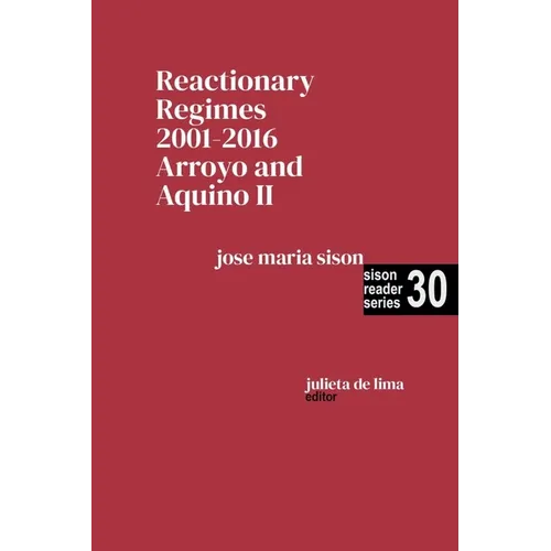 Reactionary Regimes: 2001 - 2016: Arroyo and Aquino II