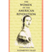 The Women of the American Revolution Volumes I and II