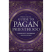 A Practical Guide to Pagan Priesthood: Community Leadership and Vocation