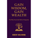 Gain Wisdom, Gain Wealth: The Wise You is the Path to Prosperity