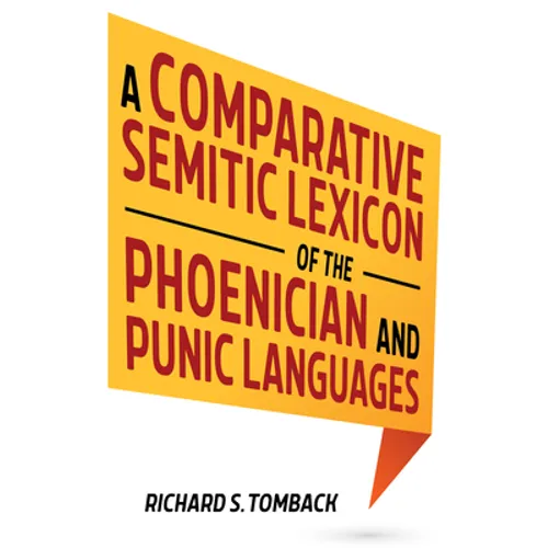 A Comparative Semitic Lexicon of the Phoenician and Punic Languages