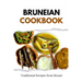 Bruneian Cookbook: Traditional Recipes from Brunei