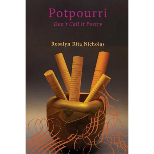 Potpourri: Don't Call it Poetry
