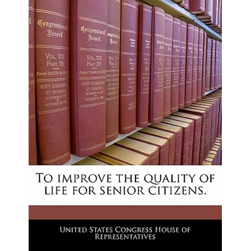 To Improve the Quality of Life for Senior Citizens.
