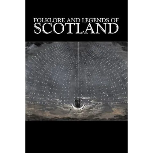 Folklore and Legends of Scotland, Fiction, Fairy Tales, Folk Tales, Legends & Mythology