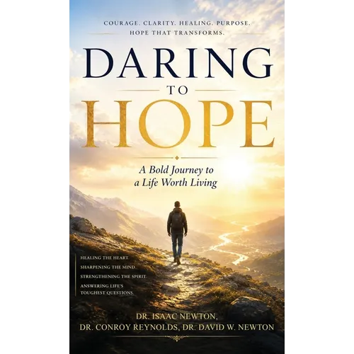 Daring To Hope, A Bold Journey To A Life Worth Living