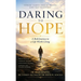 Daring To Hope, A Bold Journey To A Life Worth Living