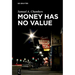 Money Has No Value