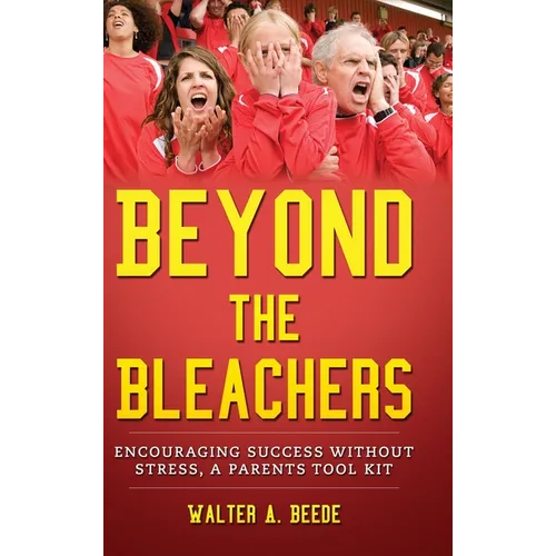 Beyond The Bleachers Encouraging Success Without The Stress