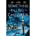Something Is Killing the Children Omnibus Vol. 1