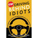 Stop Driving Behind Idiots: Leadership Systems for Breakthrough Performance