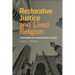 Restorative Justice and Lived Religion: Transforming Mass Incarceration in Chicago