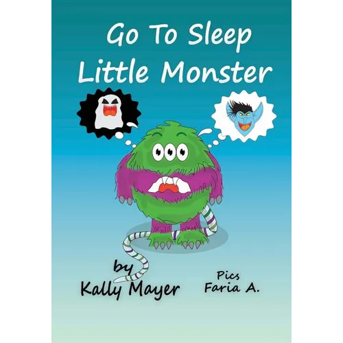 Go to Sleep Little Monster!: Children's Bedtime Illustrated Storybook (Beginner Readers ages 2-6)