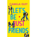 Let's Be Just Friends