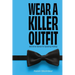 Wear A Killer Outfit: And Other Advice for Speaking Publicly