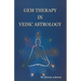 Gem therapy In Vedic Astrology