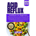 Acid Reflux Cookbook for Beginners: 2000+ days of Delicious Fuss-free Recipes to Heal, Relief GERD & LPR, Overcome Discomfort, and Achieve Total Well-
