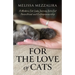 For The Love of Cats: A Modern Cat Lady's Journey into Cat Parenthood and Entrepreneurship