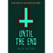 Until the End
