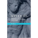 Sophocles Plays: 1: Oedipus the King; Oedipus at Colonnus; Antigone