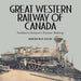 Great Western Railway of Canada: Southern Ontario's Pioneer Railway