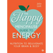 The Happy Menopause Guide to Energy: Nutrition to Rejuvenate Your Brain & Body