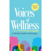 Voices of Wellness: A Mental Health Anthology: A Mental Health Anthology