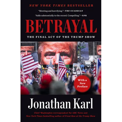 Betrayal: The Final Act of the Trump Show