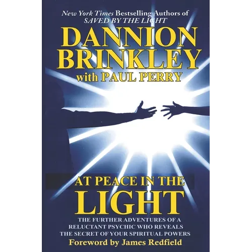 At Peace in the Light: The further adventures of a reluctant psychic who reveals the secret of your spiritual powers