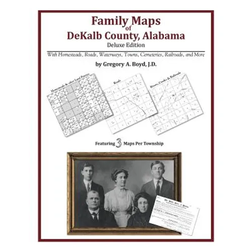 Family Maps of DeKalb County, Alabama, Deluxe Edition