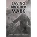 Saving Brother Mark