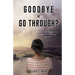Goodbye or Go Through?