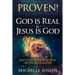 PROVEN! God is Real & Jesus is God: New Evidence From Science, History & Philosophy