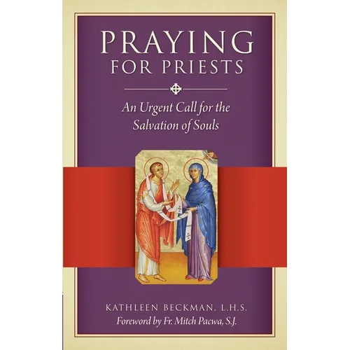 Praying for Priests: An Urgent Call for the Salvation of Souls