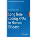 Long Non-Coding Rnas in Human Disease
