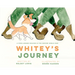 Whitey's Journey: A Four-Legged Soldier in the Second World War