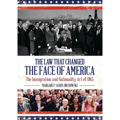 The Law That Changed the Face of America: The Immigration and Nationality Act of 1965
